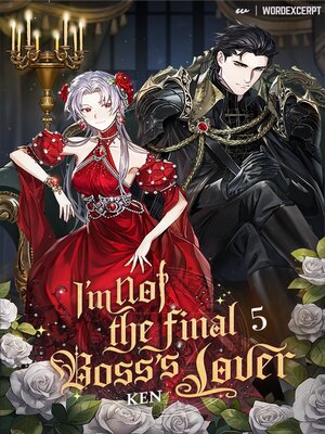 cover image of I'm Not the Final Boss' Lover Volume 5 (novel)